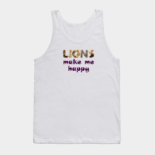 Lions make me happy - wildlife oil painting word art Tank Top